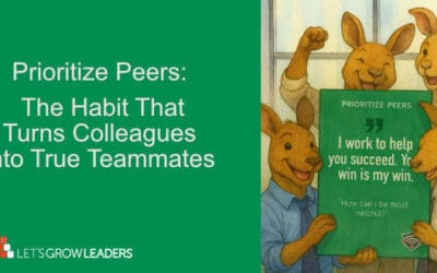 Prioritize Peers: The Habit That Turns Good Colleagues into True Teammates