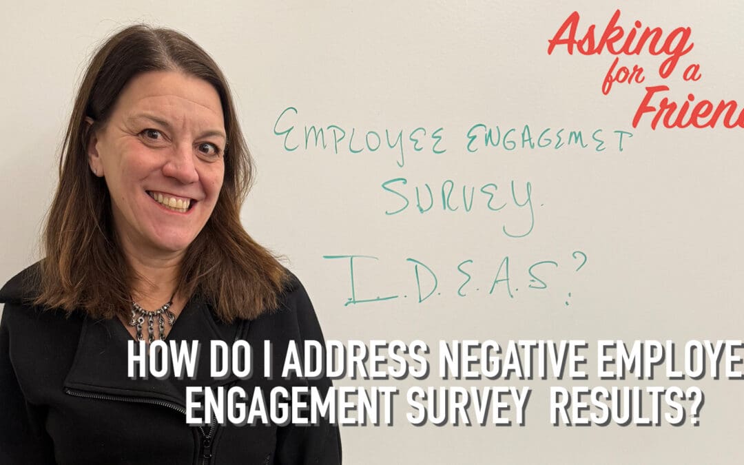 Devastated with Your Employee Engagement Survey Results? Do This Next
