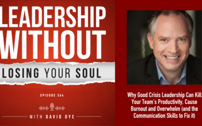 Why Good Crisis Leadership Can Kill Your Team’s Productivity, Cause Burnout and Overwhelm